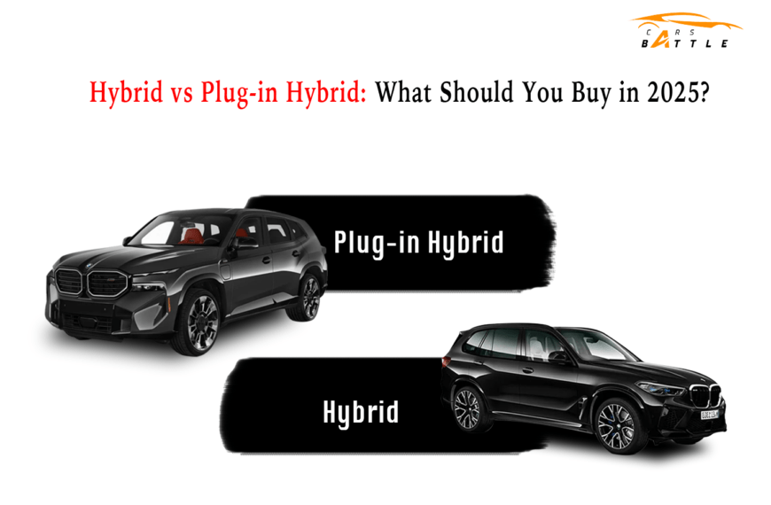 Hybrid vs Plug-in Hybrid: What Should You Buy in 2025?